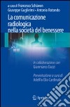 La comunicazione radiologica nella società del benessere libro