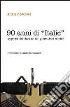 90 anni di «Italie» libro di Pieroni Bruno P.