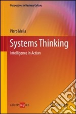 Systems thinking. Intelligence in action libro