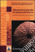 Dalla geometria di Euclide alla geometria dell'universo. Geometria su sfera, cilindro, cono, pseudosfera libro