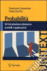 Probabilità. Un'introduzione attraverso modelli e applicazioni libro