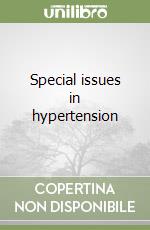 Special issues in hypertension libro