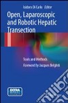 Open, laparoscopic and robotic hepatic transection. Tools and methods libro