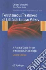 Percutaneous treatment of left side cardiac valves. A practical guide for the interventional cardiologist
