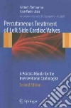 Percutaneous treatment of left side cardiac valves. A practical guide for the interventional cardiologist libro