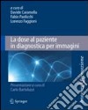 La dose al paziente in diagnostica per immagini libro