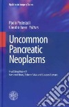 Uncommon pancreatic neoplasms libro