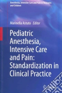 Pediatric anesthesia, intensive care and pain. Standardization in clinical practice libro