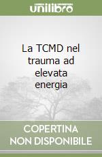 La TCMD nel trauma ad elevata energia