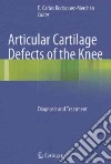 Articular cartilage defects of the knee libro