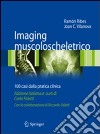 Imaging muscoloscheletrico. 100 casi dalla pratica clinica libro