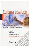 Cultura e salute. La partecipazione culturale come strumento per un nuovo welfare libro