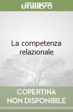 La competenza relazionale libro