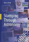 Stamping through astronomy libro di Dicati Renato