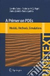 A Primer on PDEs. Models, methods, simulations libro