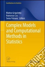 Complex models and computational methods in statistics libro