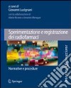 Sperimentazione e registrazione dei radiofarmaci. Normative e procedure libro