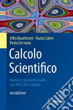 Calcolo scientifico. Esercizi e problemi risolti con MATLAB e Octave libro