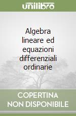 Algebra lineare ed equazioni differenziali ordinarie