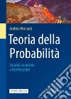 Teoria della probabilità. Variabili aleatorie e distribuzioni libro di Pascucci Andrea