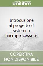 Introduzione al progetto di sistemi a microprocessore