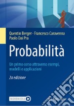 Probabilità. Un primo corso attraverso esempi, modelli e applicazioni