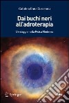 Dai buchi neri all'adroterapia. Un viaggio nella fisica moderna libro