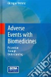 Adverse events with biomedicines. Prevention through understanding libro di Tridente Giuseppe