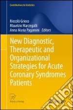 New diagnostic, therapeutic and organizational strategies for a cute coronary syndromes patients libro