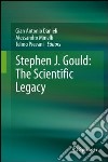 Stephen J. Gould: the scientific legacy libro