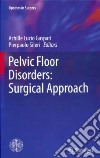 Pelvic floor disorders. Surgical approach libro