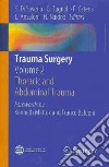 Trauma surgery. Vol. 2: Thoracic and abdominal trauma libro