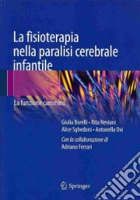 La fisioterapia nella paralisi cerebrale infantile. La funzione cammino libro