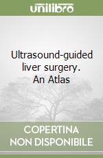 Ultrasound-guided liver surgery. An Atlas libro