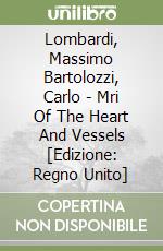 Lombardi, Massimo Bartolozzi, Carlo - Mri Of The Heart And Vessels [Edizione: Regno Unito] libro
