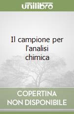 Il campione per l'analisi chimica libro