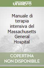 Manuale di terapia intensiva del Massachusetts General Hospital libro