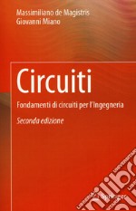 Circuiti. Fondamenti di circuiti per l'Ingegneria libro