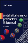 Modellistica numerica per problemi differenziali libro di Quarteroni Alfio