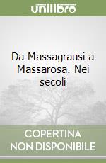 Da Massagrausi a Massarosa. Nei secoli