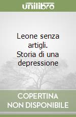 Leone senza artigli. Storia di una depressione libro