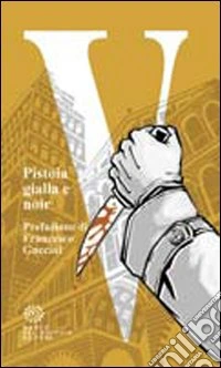 V. Pistoia gialla e noir libro