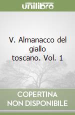 V. Almanacco del giallo toscano. Vol. 1 libro