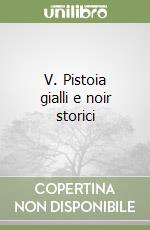 V. Pistoia gialli e noir storici libro