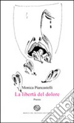 La libertà del dolore libro