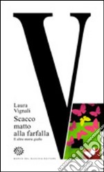 V. Scacco matto alla farfalla e altre storie gialle libro