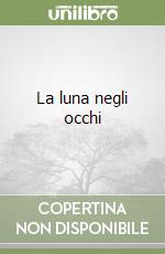 La luna negli occhi libro