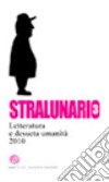 Stralunario. Letteratura e desueta umanità (2010). Vol. 3 libro