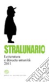 Stralunario. Letteratura e desueta umanità (2011). Vol. 4 libro