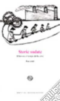 Storie sudate. Il lavoro al tempo della crisi libro